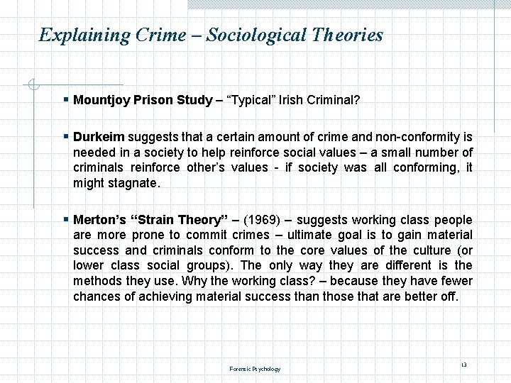 Explaining Crime – Sociological Theories § Mountjoy Prison Study – “Typical” Irish Criminal? §