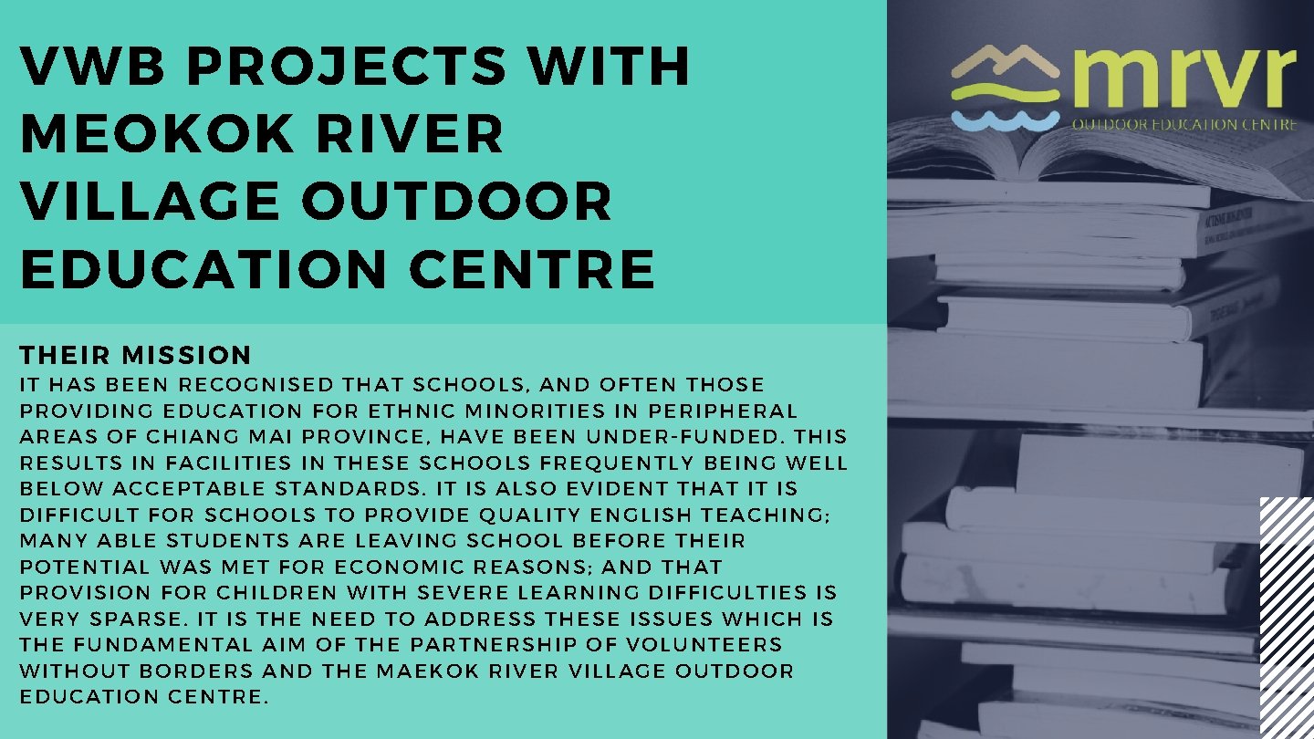 VWB PROJECTS WITH MEOKOK RIVER VILLAGE OUTDOOR EDUCATION CENTRE THEIR MISSION IT HAS BEEN