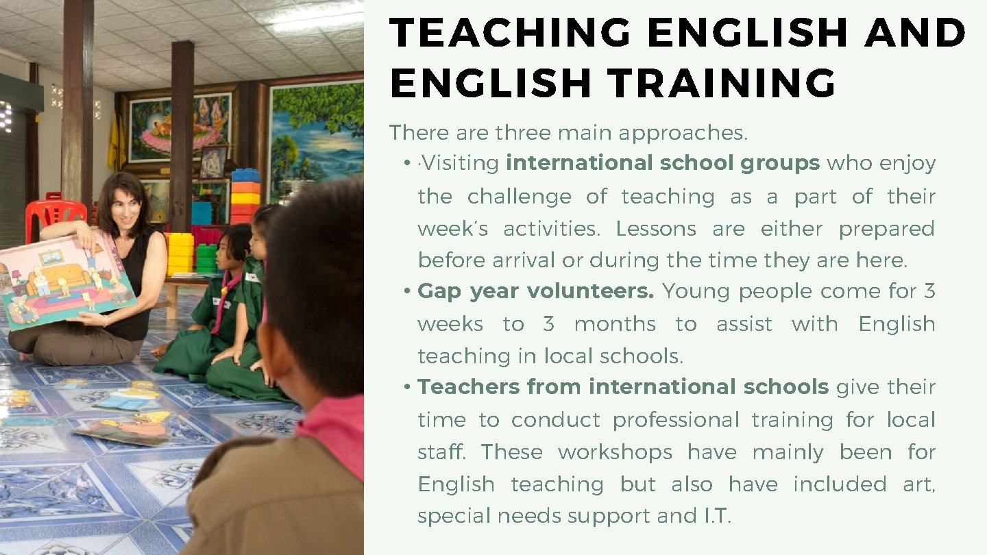 TEACHING ENGLISH AND ENGLISH TRAINING There are three main approaches. • ·Visiting international school