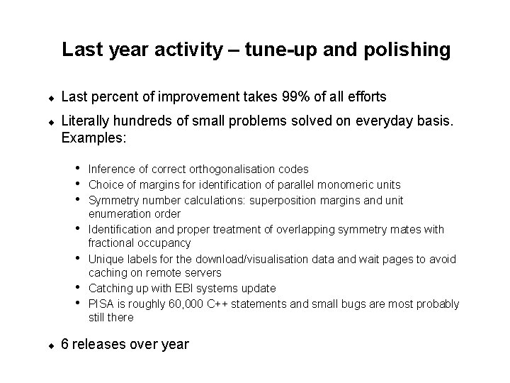 Last year activity – tune-up and polishing ¨ Last percent of improvement takes 99%