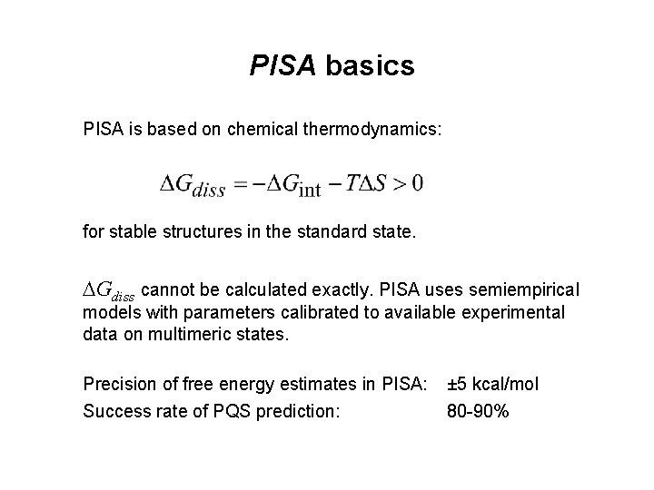 PISA basics PISA is based on chemical thermodynamics: for stable structures in the standard