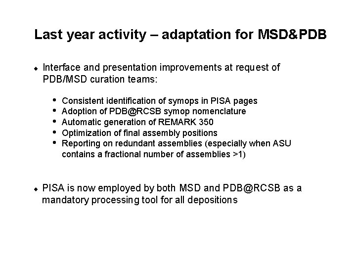 Last year activity – adaptation for MSD&PDB ¨ Interface and presentation improvements at request