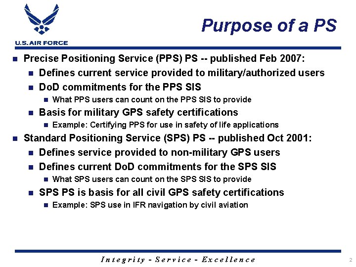 Purpose of a PS n Precise Positioning Service (PPS) PS -- published Feb 2007: