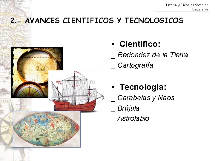 Historia y Ciencias Sociales Geografía 2. - AVANCES CIENTIFICOS Y TECNOLOGICOS • Científico: _