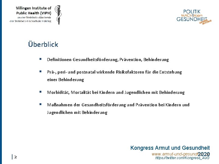 Überblick § Definitionen Gesundheitsförderung, Prävention, Behinderung § Prä-, peri- und postnatal wirkende Risikofaktoren für