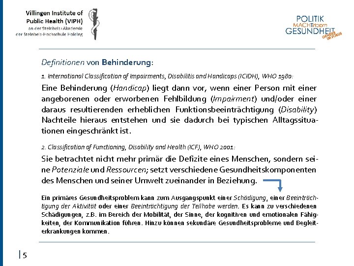 Definitionen von Behinderung: 1. International Classification of Impairments, Disabilitis and Handicaps (ICIDH), WHO 1980: