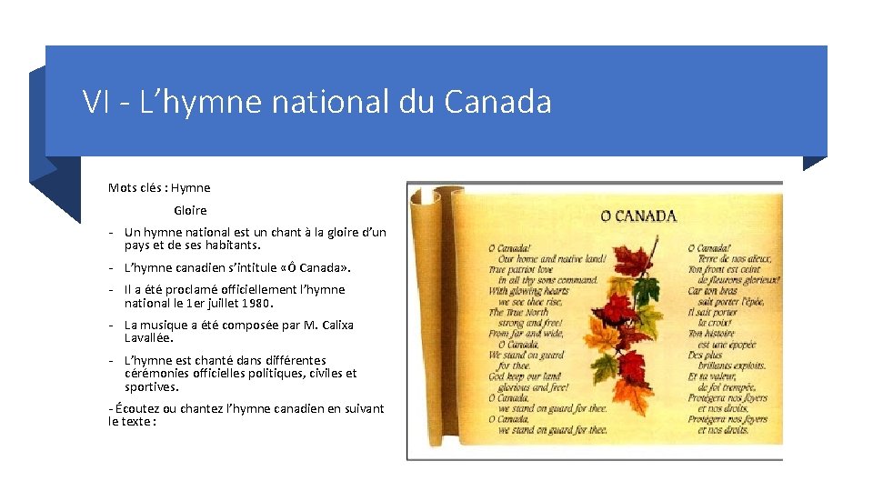 VI - L’hymne national du Canada Mots clés : Hymne Gloire - Un hymne