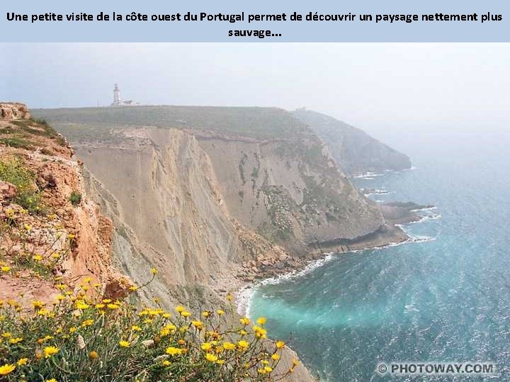 Une petite visite de la côte ouest du Portugal permet de découvrir un paysage