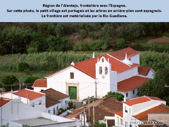 Région de l'Alentejo, frontalière avec l'Espagne. Sur cette photo, le petit village est portugais