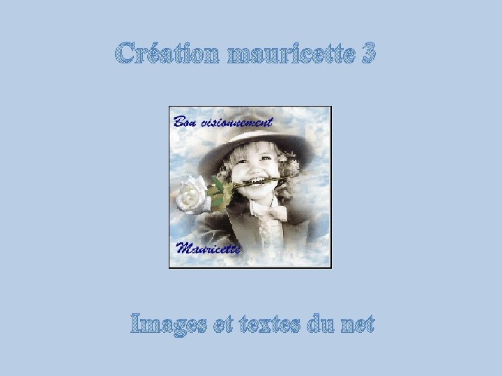 Création mauricette 3 Images et textes du net 