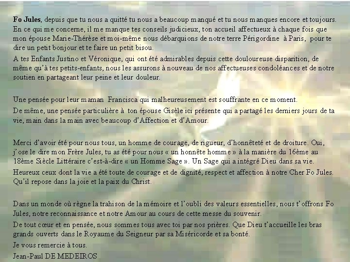 Fo Jules, depuis que tu nous a quitté tu nous a beaucoup manqué et