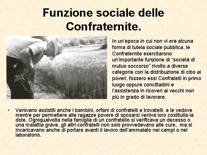 Funzione sociale delle Confraternite. In un’epoca in cui non vi era alcuna forma di