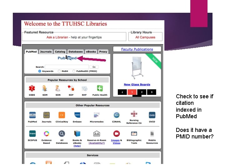 Check to see if citation indexed in Pub. Med Does it have a PMID