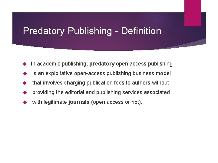 Predatory Publishing - Definition In academic publishing, predatory open access publishing is an exploitative Predatory Publishing - Definition In academic publishing, predatory open access publishing is an exploitative