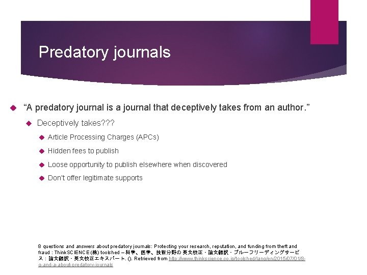 Predatory journals “A predatory journal is a journal that deceptively takes from an author.