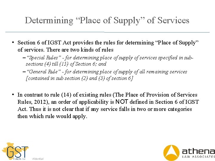 Determining “Place of Supply” of Services • Section 6 of IGST Act provides the