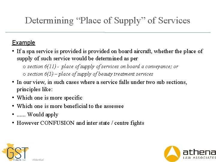 Determining “Place of Supply” of Services Example • If a spa service is provided