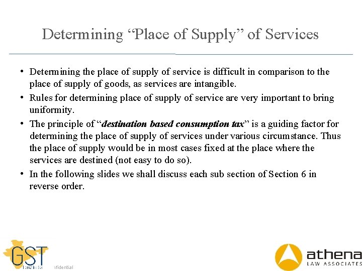 Determining “Place of Supply” of Services • Determining the place of supply of service