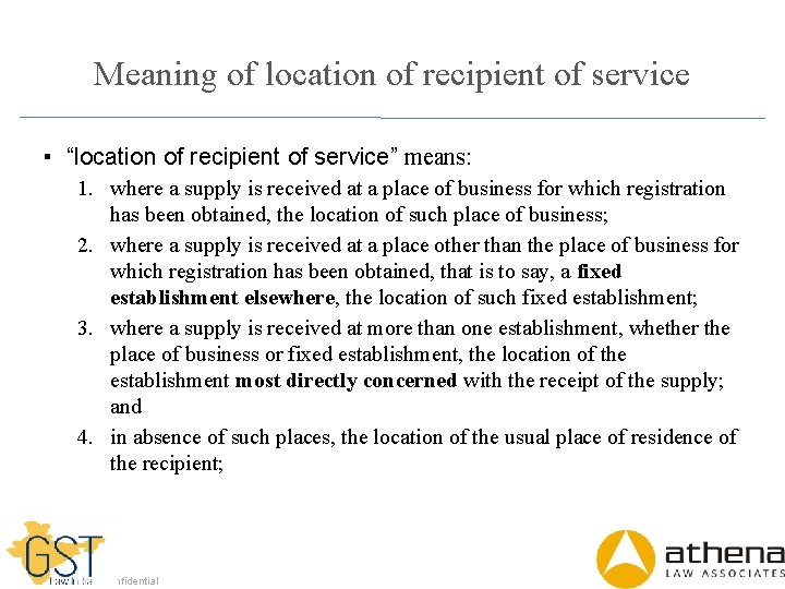 Meaning of location of recipient of service ▪ “location of recipient of service” means: