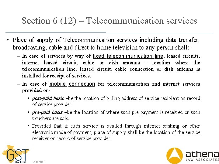 Section 6 (12) – Telecommunication services • Place of supply of Telecommunication services including