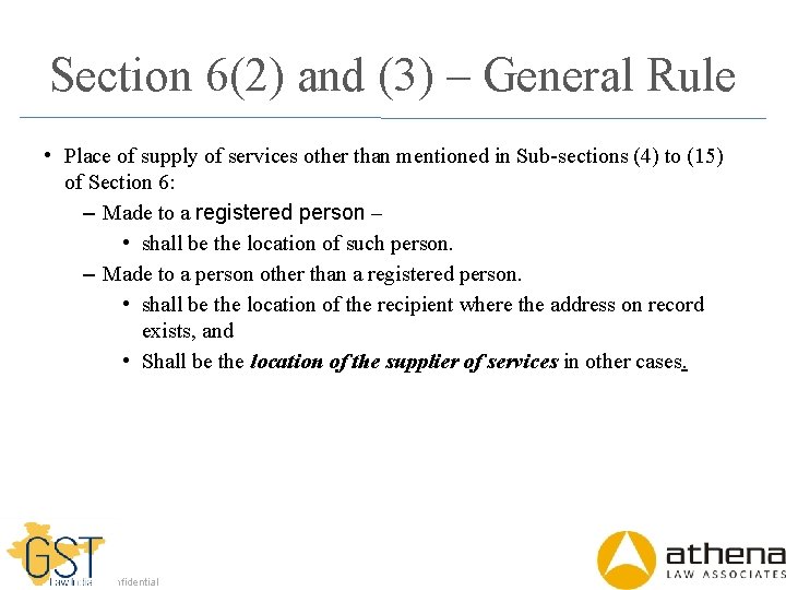 Section 6(2) and (3) – General Rule • Place of supply of services other