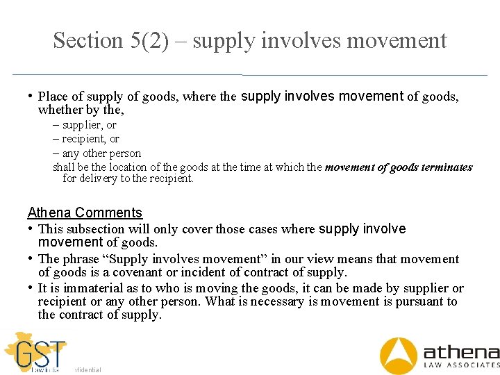 Section 5(2) – supply involves movement • Place of supply of goods, where the