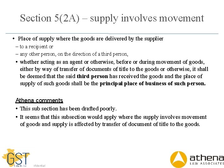 Section 5(2 A) – supply involves movement • Place of supply where the goods