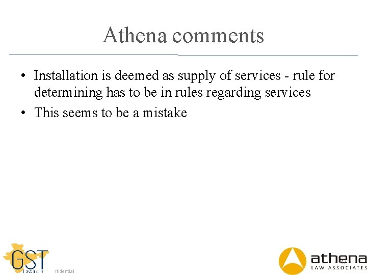 Athena comments • Installation is deemed as supply of services - rule for determining