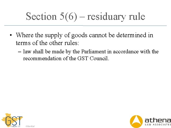 Section 5(6) – residuary rule • Where the supply of goods cannot be determined