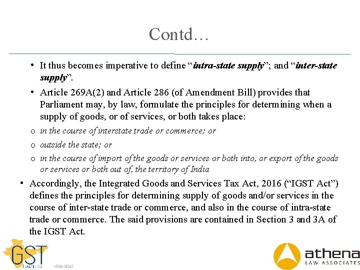 Contd… • It thus becomes imperative to define “intra-state supply”; and “inter-state supply”. •
