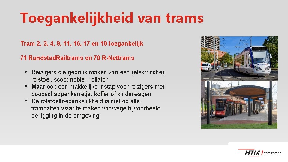 Toegankelijkheid van trams Tram 2, 3, 4, 9, 11, 15, 17 en 19 toegankelijk