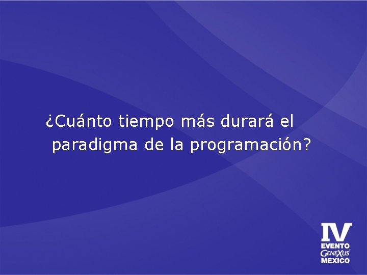 ¿Cuánto tiempo más durará el paradigma de la programación? 