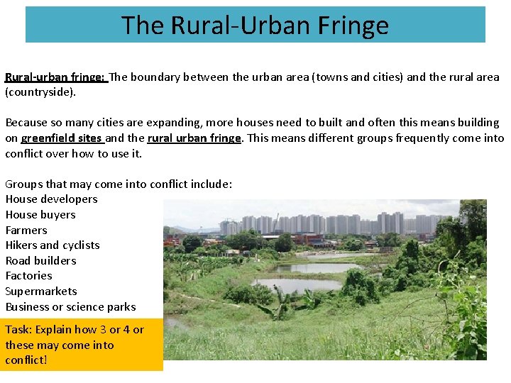 The Rural-Urban Fringe Rural-urban fringe: The boundary between the urban area (towns and cities)