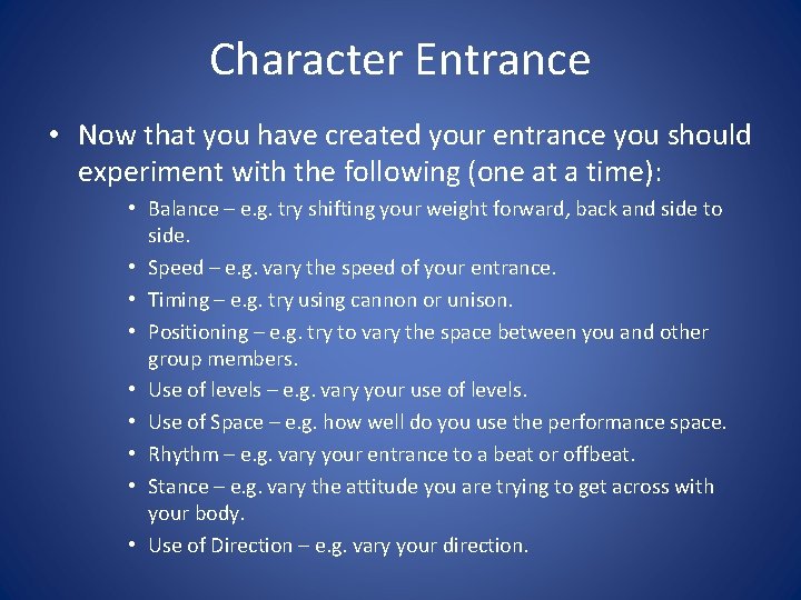 Character Entrance • Now that you have created your entrance you should experiment with