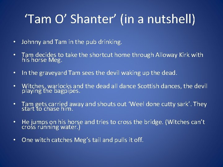 ‘Tam O’ Shanter’ (in a nutshell) • Johnny and Tam in the pub drinking.