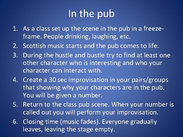 In the pub 1. As a class set up the scene in the pub