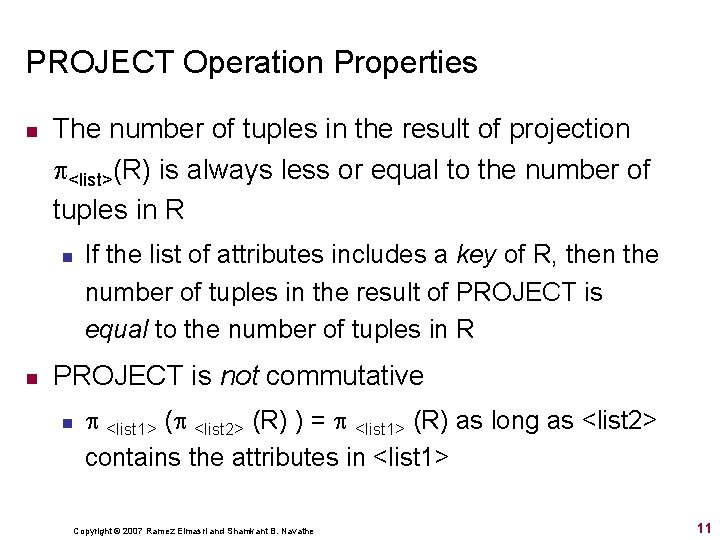 PROJECT Operation Properties n The number of tuples in the result of projection <list>(R)