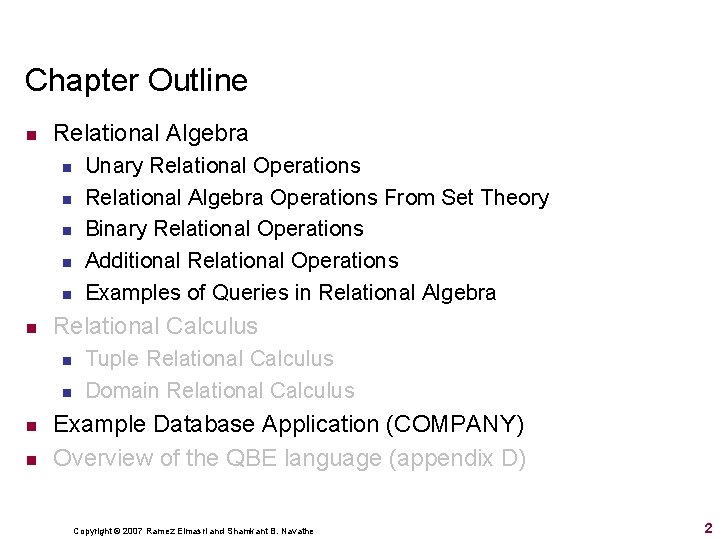 Chapter Outline n Relational Algebra n n n Relational Calculus n n Unary Relational
