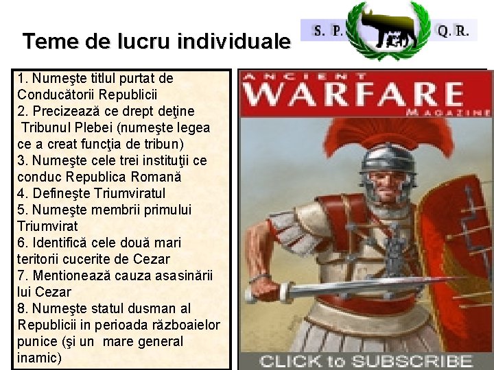 Teme de lucru individuale 1. Numeşte titlul purtat de Conducătorii Republicii 2. Precizează ce