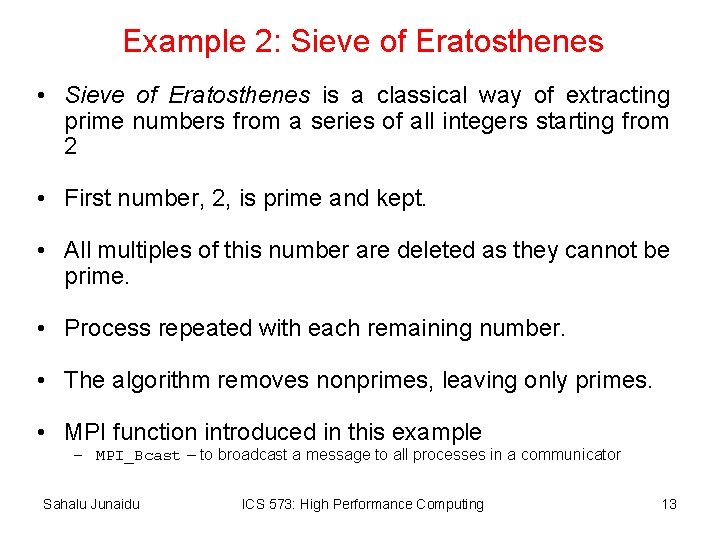 Example 2: Sieve of Eratosthenes • Sieve of Eratosthenes is a classical way of