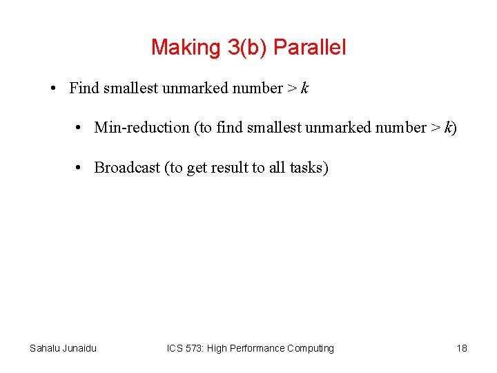 Making 3(b) Parallel • Find smallest unmarked number > k • Min-reduction (to find