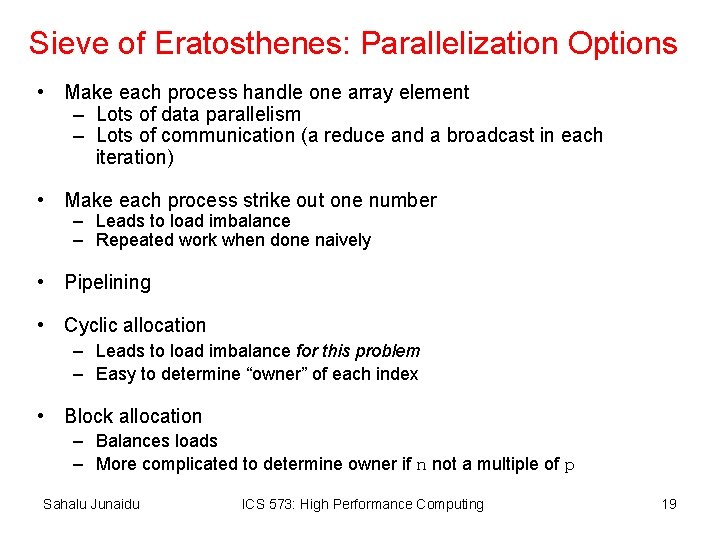 Sieve of Eratosthenes: Parallelization Options • Make each process handle one array element –