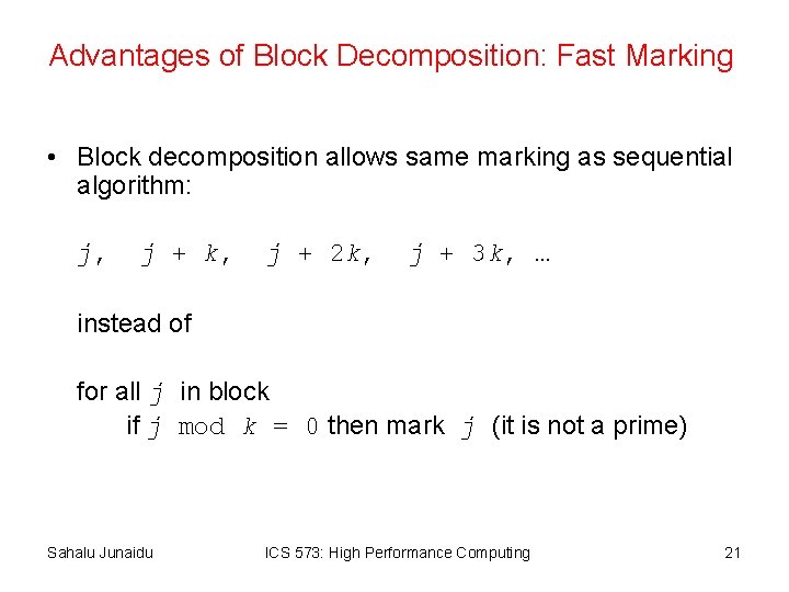 Advantages of Block Decomposition: Fast Marking • Block decomposition allows same marking as sequential