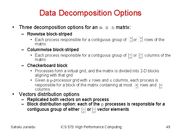 Data Decomposition Options • Three decomposition options for an m x n matrix: –
