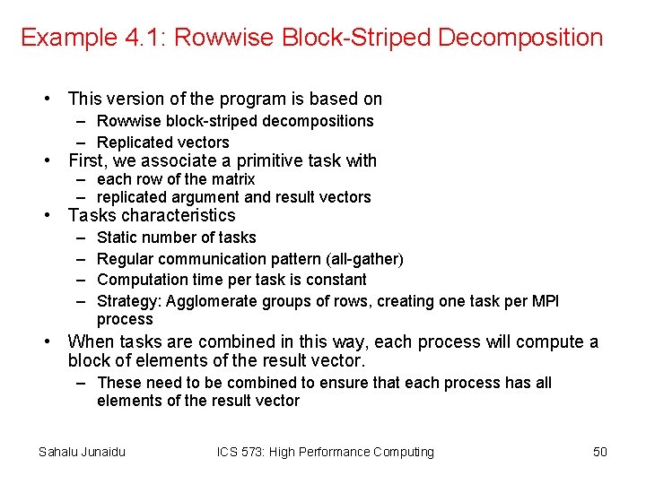 Example 4. 1: Rowwise Block-Striped Decomposition • This version of the program is based