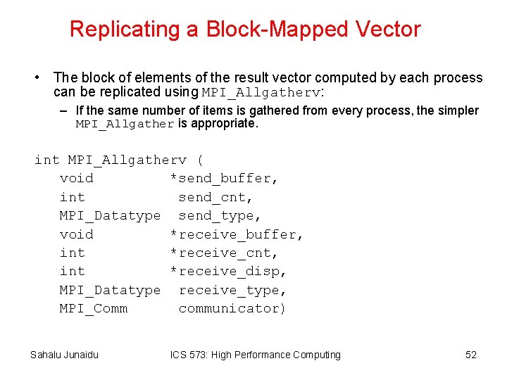 Replicating a Block-Mapped Vector • The block of elements of the result vector computed