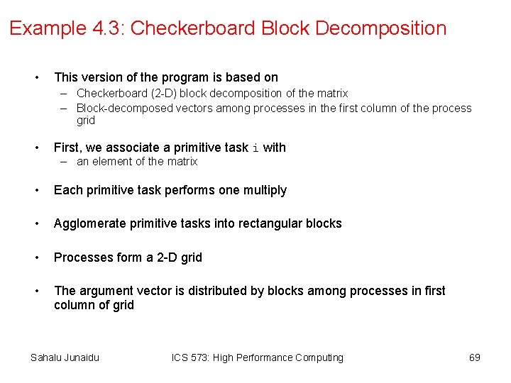 Example 4. 3: Checkerboard Block Decomposition • This version of the program is based