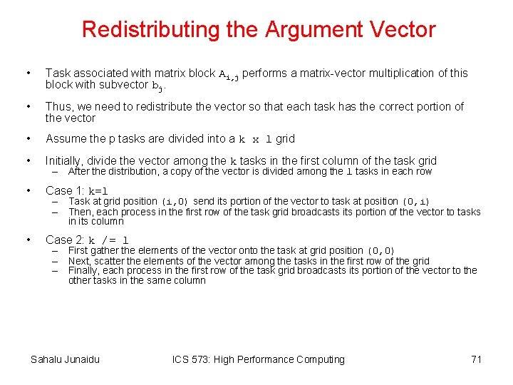 Redistributing the Argument Vector • Task associated with matrix block Ai, j performs a