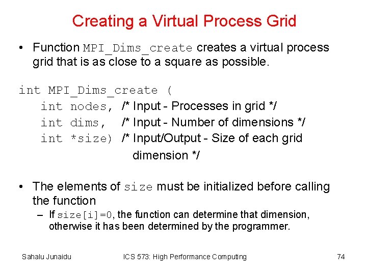 Creating a Virtual Process Grid • Function MPI_Dims_creates a virtual process grid that is
