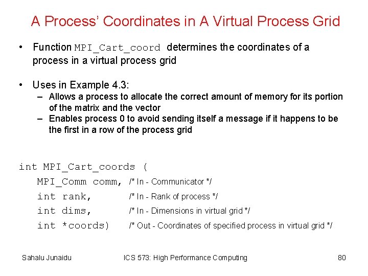 A Process’ Coordinates in A Virtual Process Grid • Function MPI_Cart_coord determines the coordinates